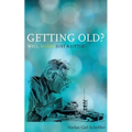 Getting Old? Well, Maybe Just a Little! - Paperback