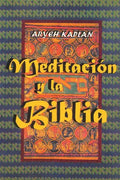 Meditacion y la Biblia/ Meditation and the Bible (Spanish Edition) - Paperback