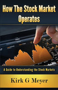 How the Stock Market Operates: A Guide to Understanding the Stock Markets - Paperback