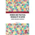 Women and Political Inequality in Japan: Gender Imbalanced Democracy - Paperback