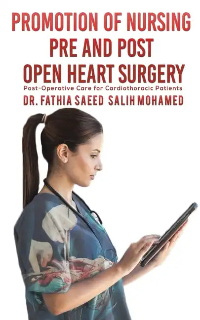 Promotion of Nursing Pre and Post Open Heart Surgery - Paperback
