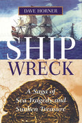 Shipwreck: A Saga of Sea Tragedy and Sunken Treasure - Paperback