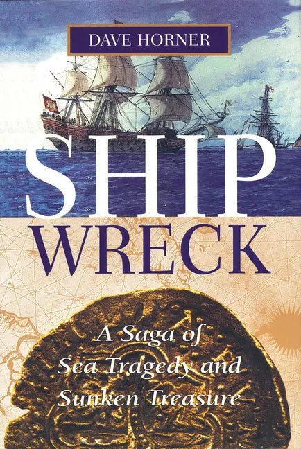 Shipwreck: A Saga of Sea Tragedy and Sunken Treasure - Paperback