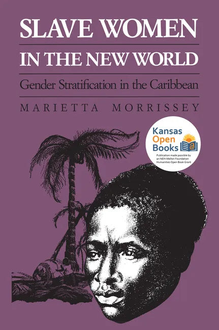 Slave Women in the New World: Gender Stratification in the Caribbean - Paperback