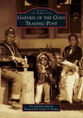 Garden of the Gods Trading Post - Paperback