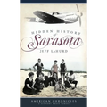 Hidden History of Sarasota - Hardcover