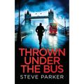 Thrown Under the Bus: an absolutely gripping crime thriller full of twists - Paperback