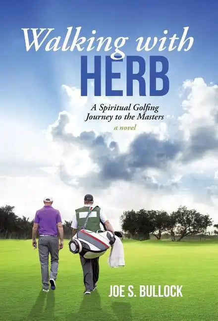 Walking with Herb: A Spiritual Golfing Journey to the Masters - Hardcover