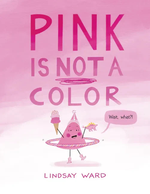 Pink Is Not a Color - Hardcover
