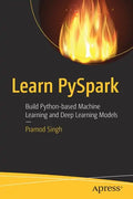Learn Pyspark: Build Python-Based Machine Learning and Deep Learning Models - Paperback