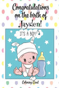 CONGRATULATIONS on the birth of JAYDEN! (Coloring Card): (Personalized Card/Gift) Personal Inspirational Messages & Quotes, Adult Coloring! - Paperback