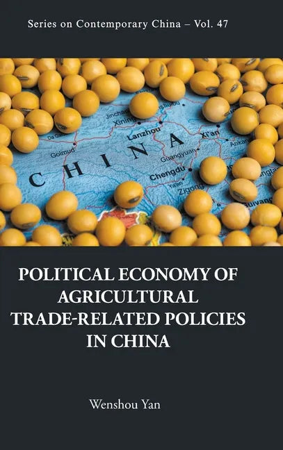 Political Economy of Agricultural Trade-Related Policies in China - Hardcover