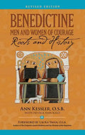 Benedictine Men and Women of Courage: Roots and History - Hardcover