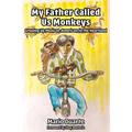 My Father Called Us Monkeys: Growing Up Mexican American in the Heartland - Paperback