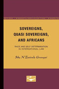 Sovereigns, Quasi Sovereigns, and Africans: Race and Self-Determination in International Law Volume 3 - Paperback