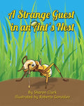 A Strange Guest in an Ant's Nest: A Children's Nature Picture Book, a Fun Ant Story That Kids Will Love - Paperback