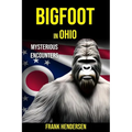 Bigfoot in Ohio: Mysterious Encounters - Paperback