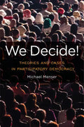 We Decide!: Theories and Cases in Participatory Democracy - Paperback