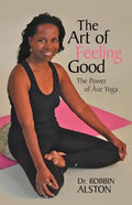 The Art of Feeling Good: The Power of ASE Yoga - Paperback