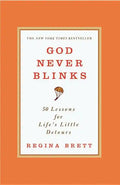 God Never Blinks: 50 Lessons for Life's Little Detours - Paperback