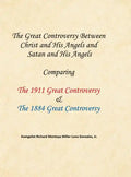 The Great Controversy Between Christ and His Angels and Satan and His Angels: Comparing The 1911 Great Controversy & The 1884 Great Controversy - Hardcover