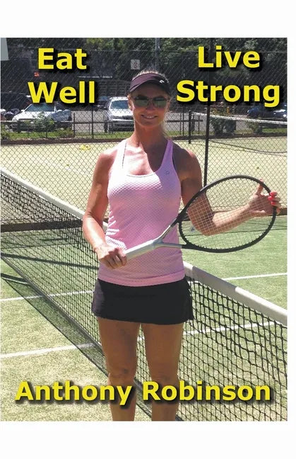 Eat Well Live Strong - Paperback