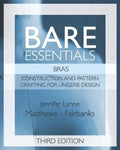 Bare Essentials: Bras - Third Edition: Construction and Pattern Design for Lingerie Design - Paperback