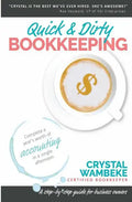 Quick & Dirty Bookkeeping: Complete A Year's Worth Of Accounting In A Single Afternoon - Paperback