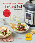 Modern Vegetarian Instant Pot(r) Cookbook: 101 Veggie and Vegan Recipes for Your Multi-Cooker - Hardcover