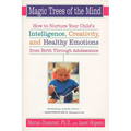 Magic Trees of the Mind: How to Nurture Your Child's Intelligence, Creativity, and Healthy Emotions from Birth Through Adolescence - Paperback