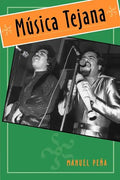 Música Tejana: The Cultural Economy of Artistic Transformation - Paperback