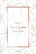 Daily Pain & Symptom Tracker: A Detailed Pain & Symptom Tracking Journal for Chronic Pain & Illness - Paperback