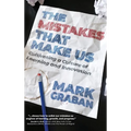 The Mistakes That Make Us: Cultivating a Culture of Learning and Innovation - Hardcover
