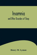 Insomnia; and Other Disorders of Sleep - Paperback