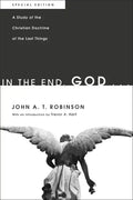 In the End, God . . .: A Study of the Christian Doctrine of the Last Things. Special Edition - Paperback