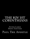 The KJV 1st Corinthians: Super Large Print Edition - Paperback