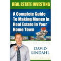 Real Estate Investing: A Complete Guide To Investing In Real Estate In Your Home Town - Paperback