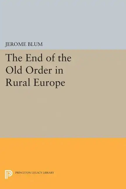 The End of the Old Order in Rural Europe - Paperback