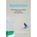 Beyond Data: Reclaiming Human Rights at the Dawn of the Metaverse - Hardcover