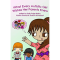 What Every Autistic Girl Wishes Her Parents Knew - Paperback