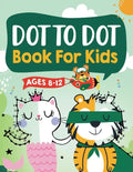 Dot to Dot Book for Kids Ages 8-12: 100 Fun Connect The Dots Books for Kids Age 8, 9, 10, 11, 12 Kids Dot To Dot Puzzles With Colorable Pages Ages 6-8 - Paperback