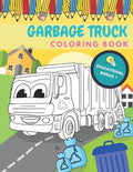 Garbage Truck Coloring Book: Activity And Education For Kids Who Love Trucks! - Paperback