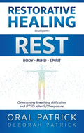 Restorative Healing Begins with Rest: Overcoming Breathing Difficulties and Ptsd After 9/11 Exposure - Hardcover