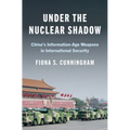 Under the Nuclear Shadow: China's Information-Age Weapons in International Security - Hardcover