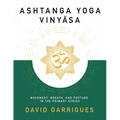 Ashtanga Yoga Vinyasa: Movement, Breath, and Posture in the Primary Series - Paperback