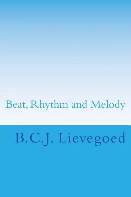 Beat, Rhythm and Melody: The Therapeutic Use of Musical Elements - Paperback