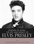 Legends of Music: The Life and Legacy of Elvis Presley - Paperback