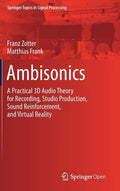 Ambisonics: A Practical 3D Audio Theory for Recording, Studio Production, Sound Reinforcement, and Virtual Reality - Hardcover