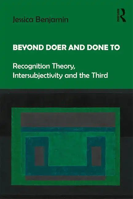 Beyond Doer and Done to: Recognition Theory, Intersubjectivity and the Third - Paperback