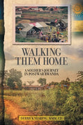 Walking Them Home: A Soldier's Journey in Postwar Rwanda - Paperback